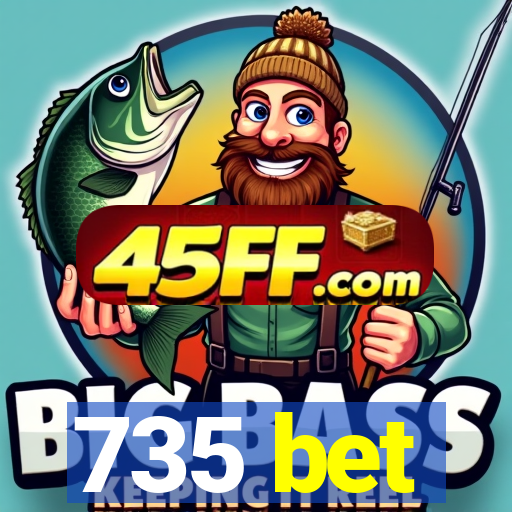 735 bet